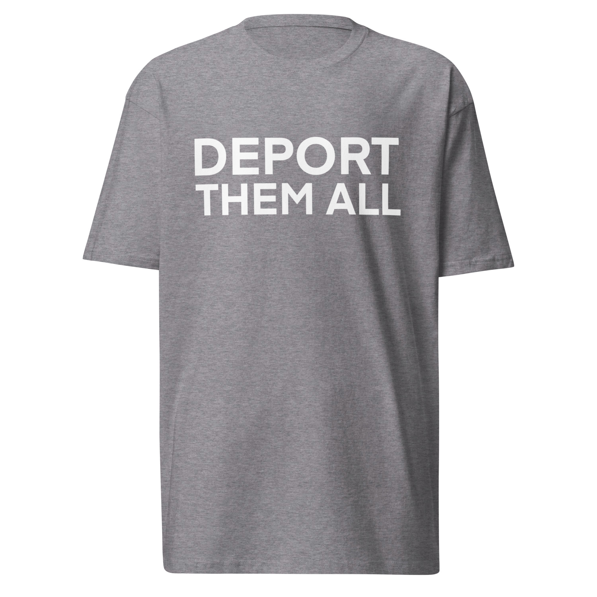 Deport Them All T-Shirt / Carbon Grey / S