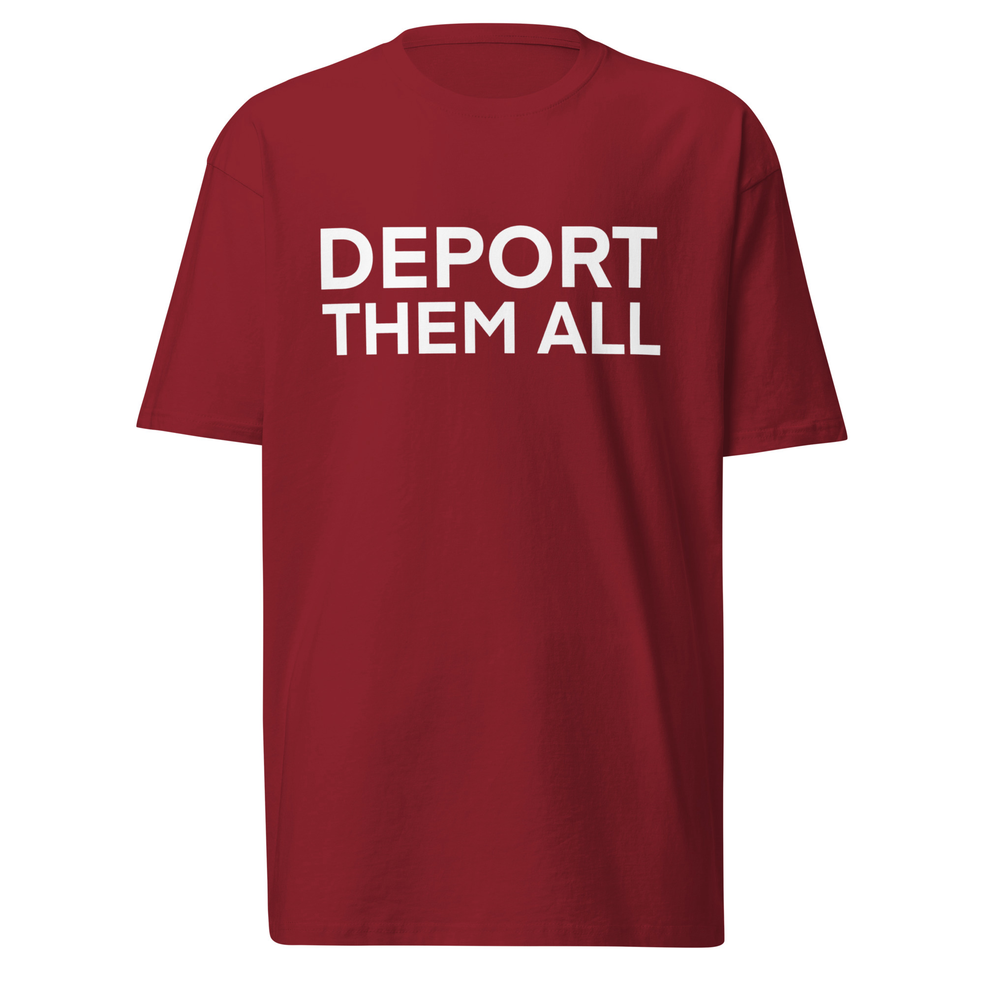 Deport Them All T-Shirt / Brick Red / S