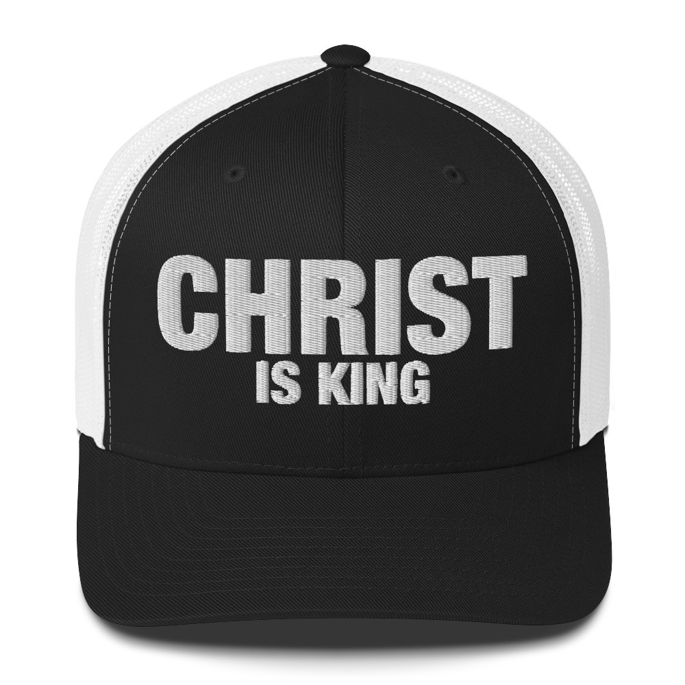 Christ Is King Trucker Hat / Black/ White